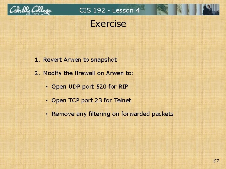 CIS 192 - Lesson 4 Exercise 1. Revert Arwen to snapshot 2. Modify the
