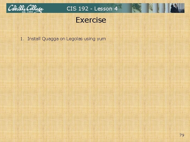 CIS 192 - Lesson 4 Exercise 1. Install Quagga on Legolas using yum 79