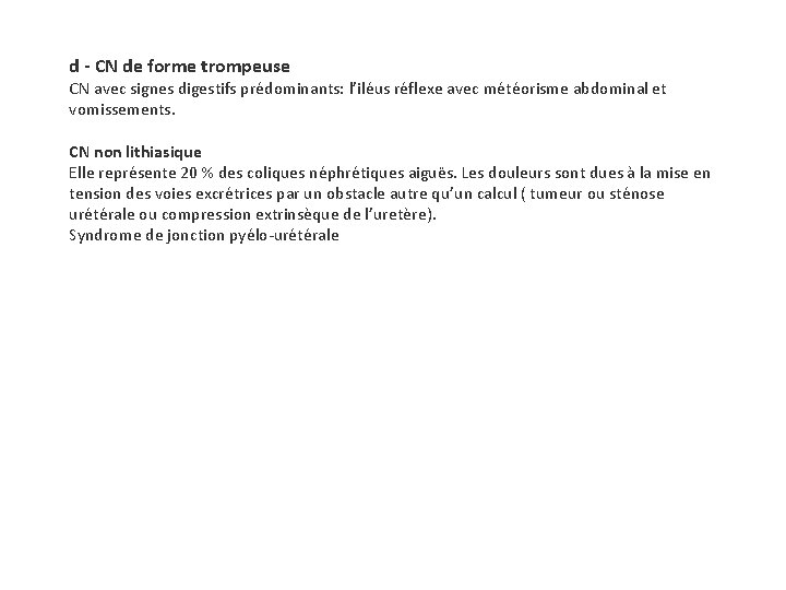 d - CN de forme trompeuse CN avec signes digestifs prédominants: l’iléus réflexe avec