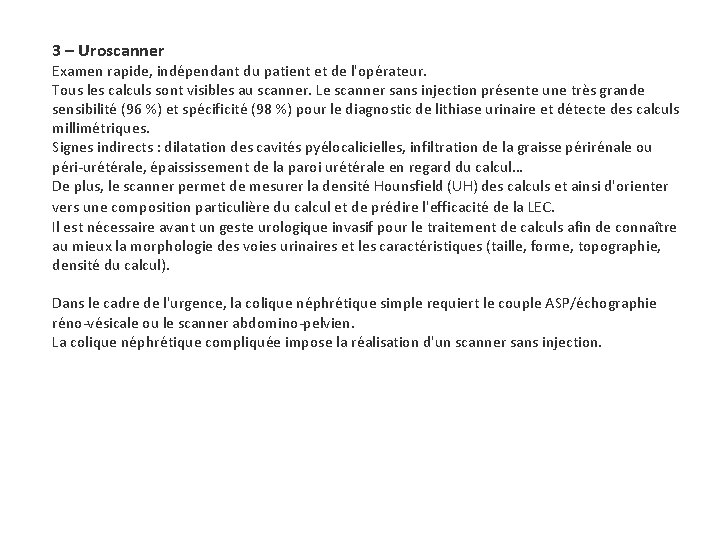 3 – Uroscanner Examen rapide, indépendant du patient et de l'opérateur. Tous les calculs