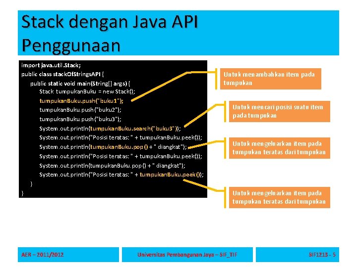 Stack dengan Java API Penggunaan import java. util. Stack; public class stack. Of. Strings. Stack dengan Java API Penggunaan import java. util. Stack; public class stack. Of. Strings.
