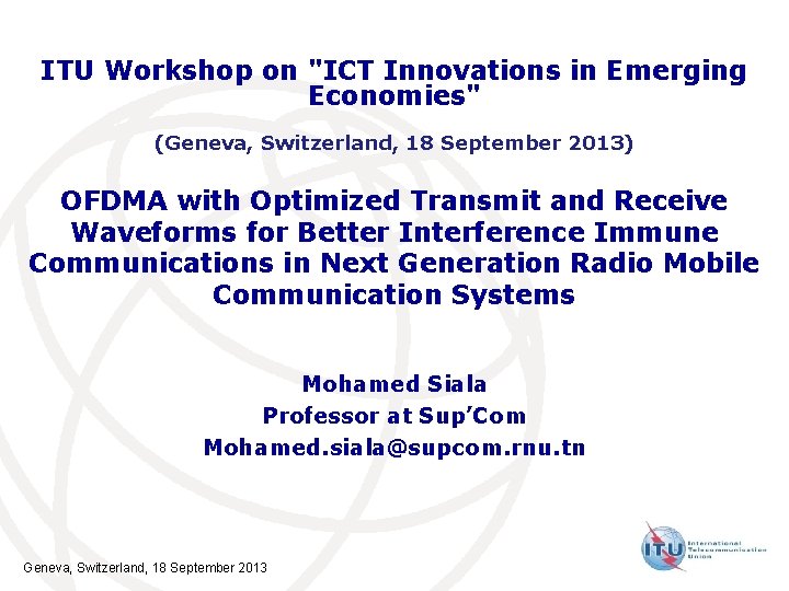 ITU Workshop on "ICT Innovations in Emerging Economies" (Geneva, Switzerland, 18 September 2013) OFDMA