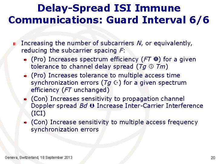 Delay-Spread ISI Immune Communications: Guard Interval 6/6 Increasing the number of subcarriers N, or