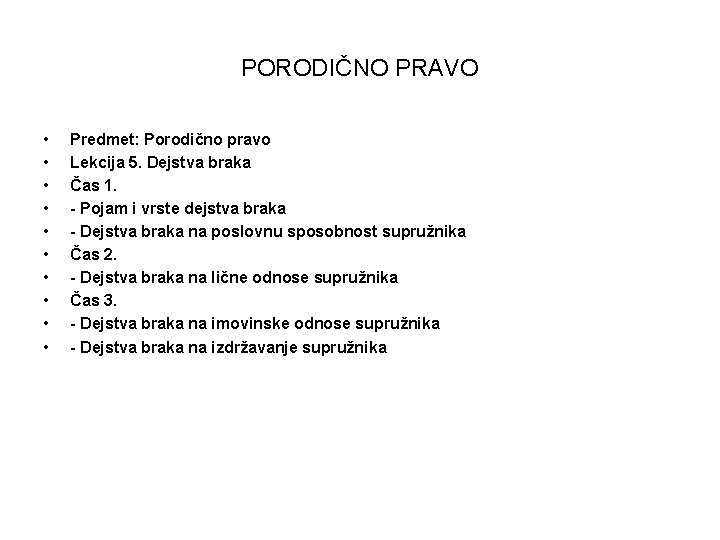 PORODIČNO PRAVO • • • Predmet: Porodično pravo Lekcija 5. Dejstva braka Čas 1.