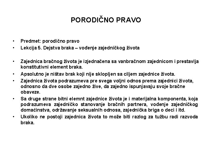 PORODIČNO PRAVO • • Predmet: porodično pravo Lekcija 5. Dejstva braka – vođenje zajedničkog