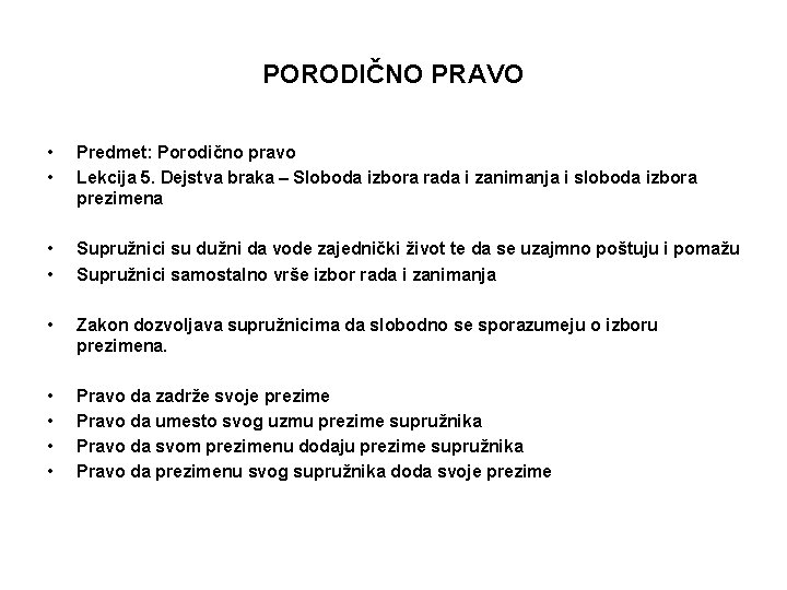 PORODIČNO PRAVO • • Predmet: Porodično pravo Lekcija 5. Dejstva braka – Sloboda izbora