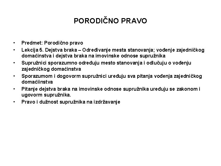 PORODIČNO PRAVO • • • Predmet: Porodično pravo Lekcija 5. Dejstva braka – Određivanje