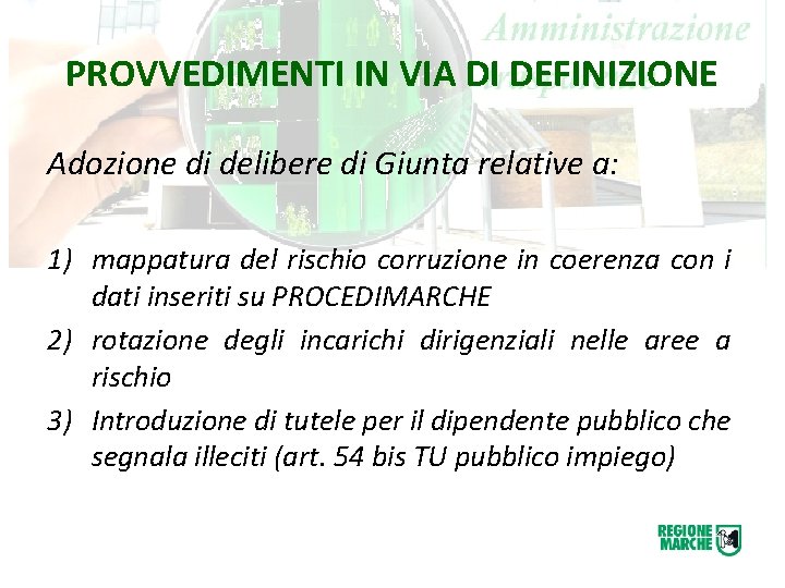 PROVVEDIMENTI IN VIA DI DEFINIZIONE Adozione di delibere di Giunta relative a: 1) mappatura