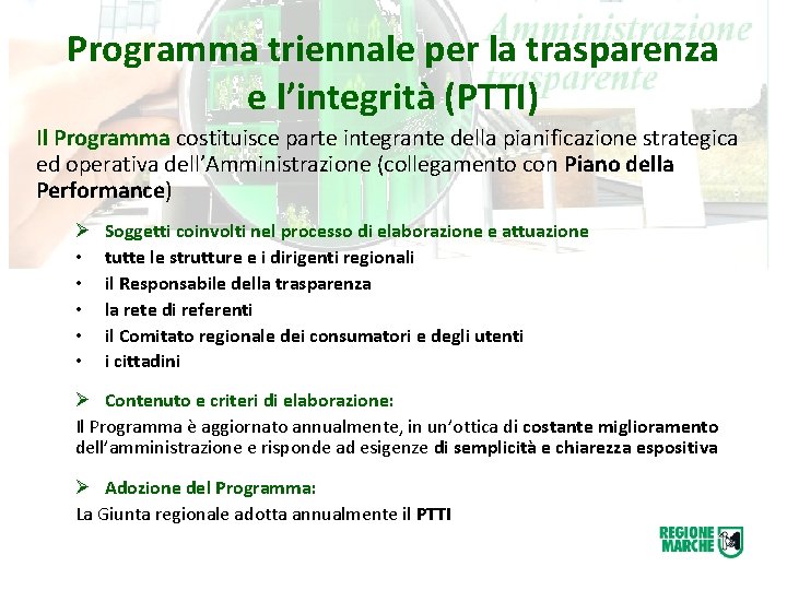 Programma triennale per la trasparenza e l’integrità (PTTI) Il Programma costituisce parte integrante della