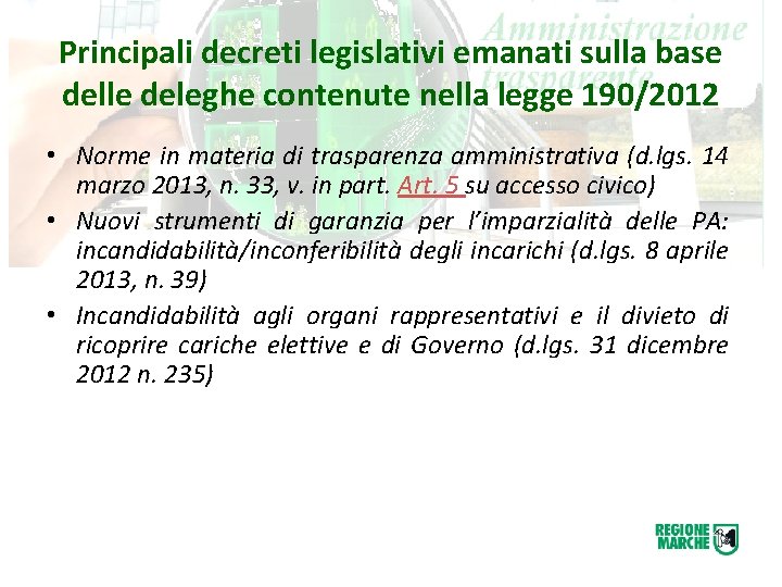 Principali decreti legislativi emanati sulla base delle deleghe contenute nella legge 190/2012 • Norme