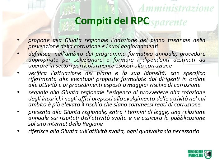 Compiti del RPC • • • propone alla Giunta regionale l’adozione del piano triennale