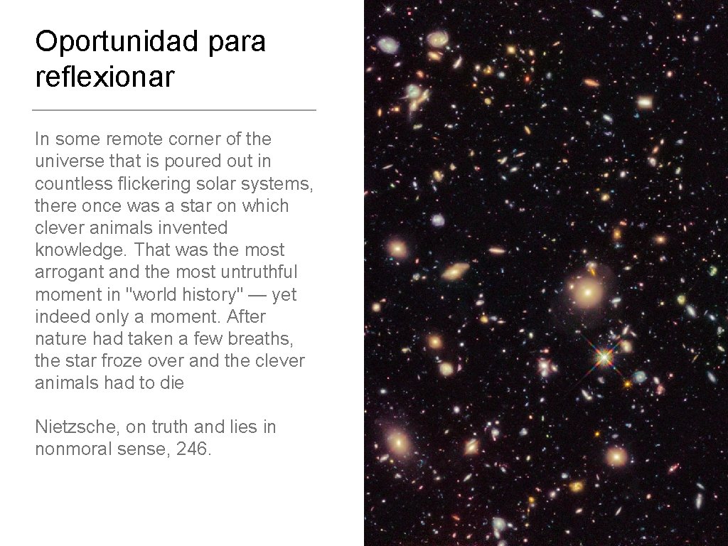 Oportunidad para reflexionar In some remote corner of the universe that is poured out