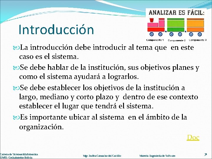 Introducción La introducción debe introducir al tema que en este caso es el sistema.