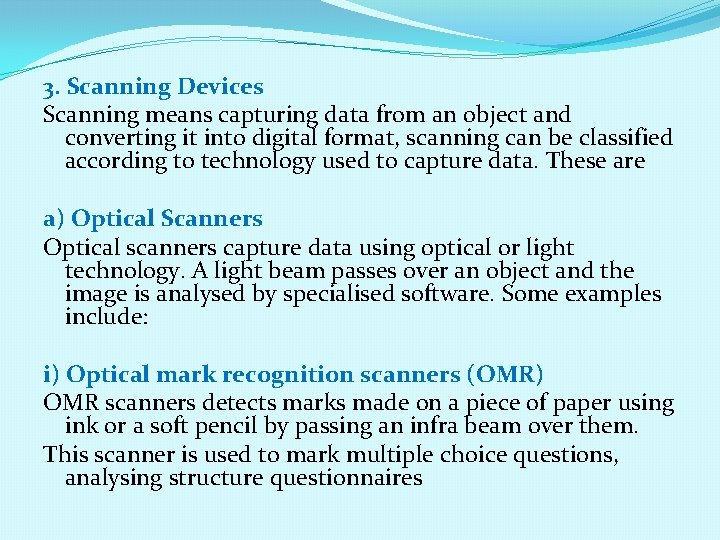 3. Scanning Devices Scanning means capturing data from an object and converting it into