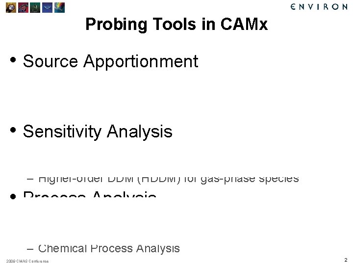 Probing Tools in CAMx • Source Apportionment – Ozone Source Apportionment Technology (OSAT) –