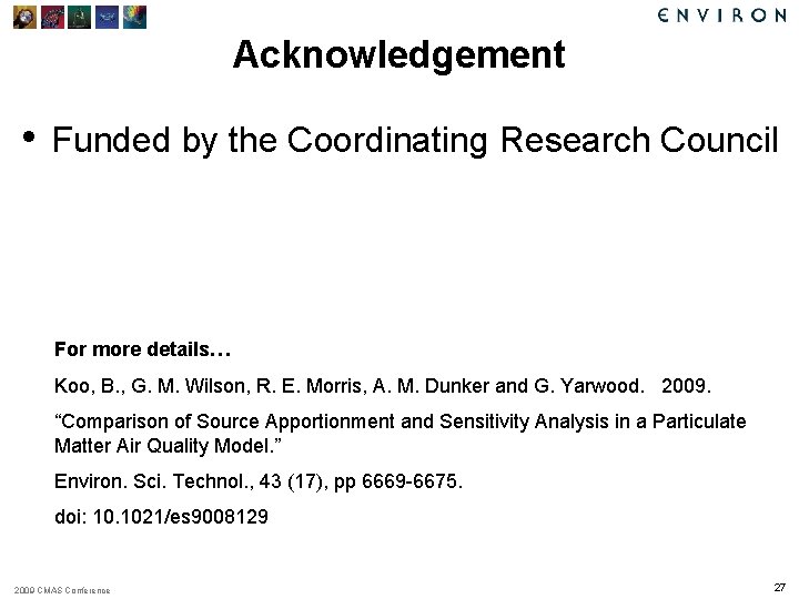 Acknowledgement • Funded by the Coordinating Research Council For more details… Koo, B. ,