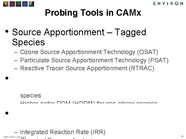 Probing Tools in CAMx • Source Apportionment – Tagged Species – Ozone Source Apportionment
