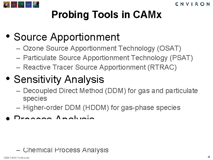Probing Tools in CAMx • Source Apportionment – Ozone Source Apportionment Technology (OSAT) –