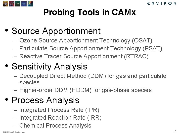 Probing Tools in CAMx • Source Apportionment – Ozone Source Apportionment Technology (OSAT) –