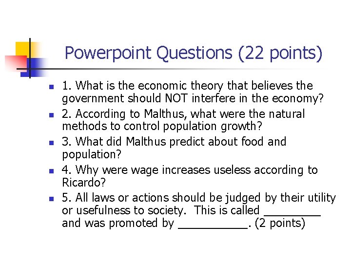 Powerpoint Questions (22 points) n n n 1. What is the economic theory that