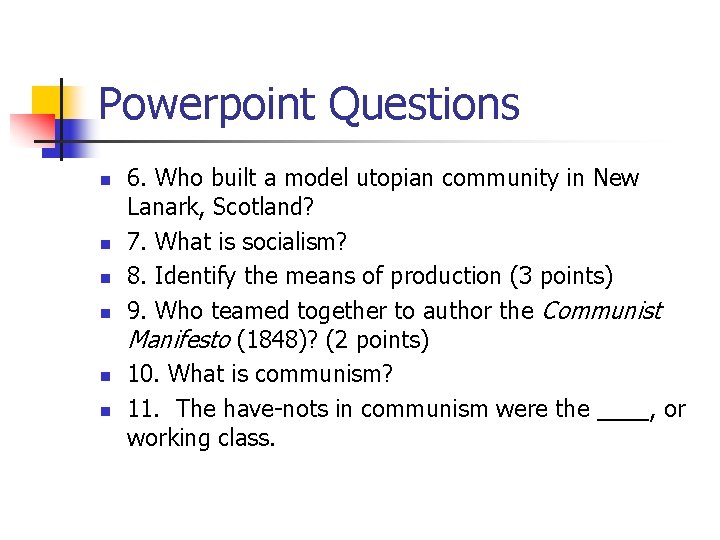 Powerpoint Questions n n n 6. Who built a model utopian community in New