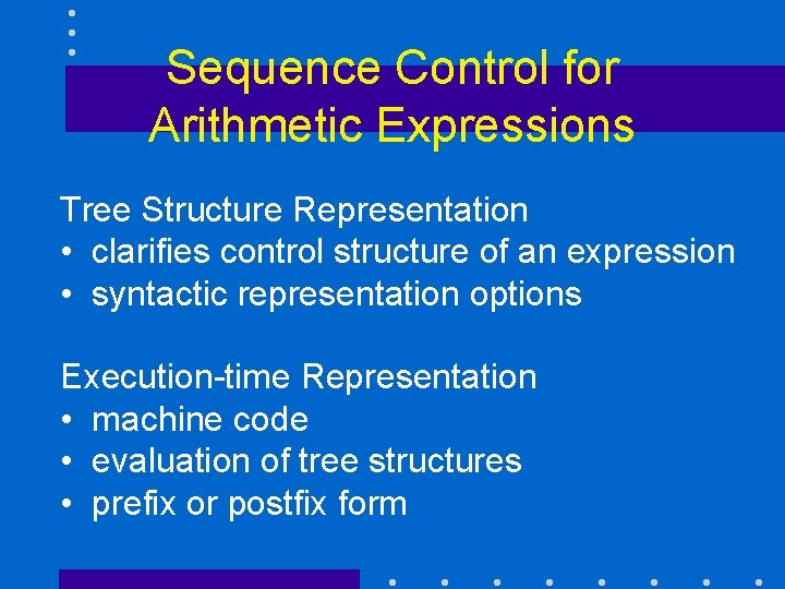 Sequence Control for Arithmetic Expressions Tree Structure Representation • clarifies control structure of an