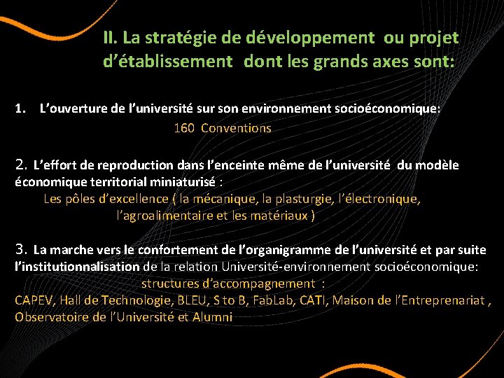 II. La stratégie de développement ou projet d’établissement dont les grands axes sont: 1.