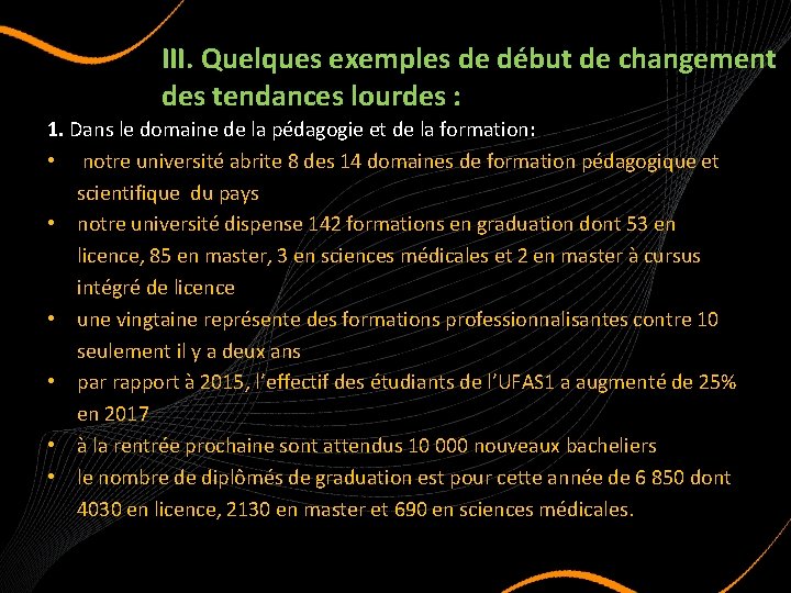 III. Quelques exemples de début de changement des tendances lourdes : 1. Dans le