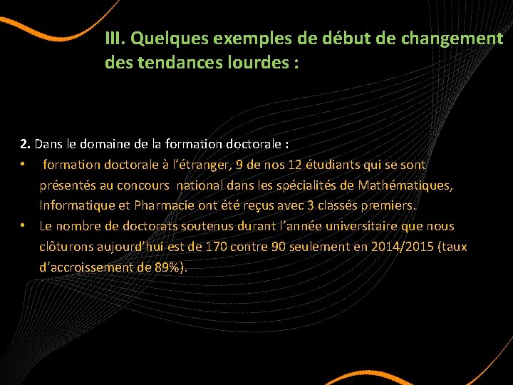 III. Quelques exemples de début de changement des tendances lourdes : 2. Dans le