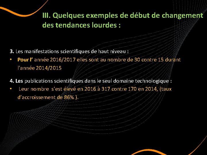 III. Quelques exemples de début de changement des tendances lourdes : 3. Les manifestations