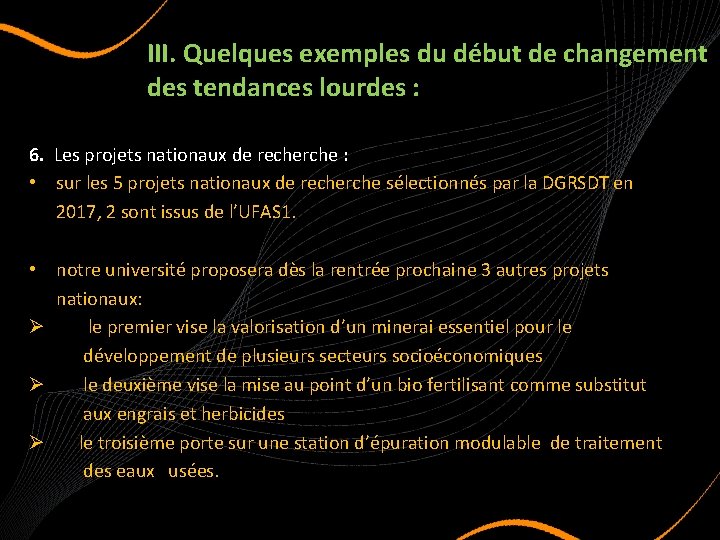 III. Quelques exemples du début de changement des tendances lourdes : 6. Les projets