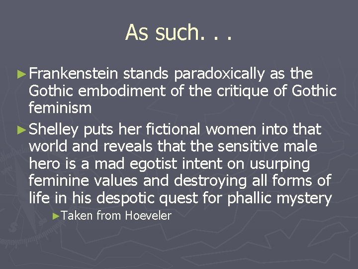As such. . . ► Frankenstein stands paradoxically as the Gothic embodiment of the