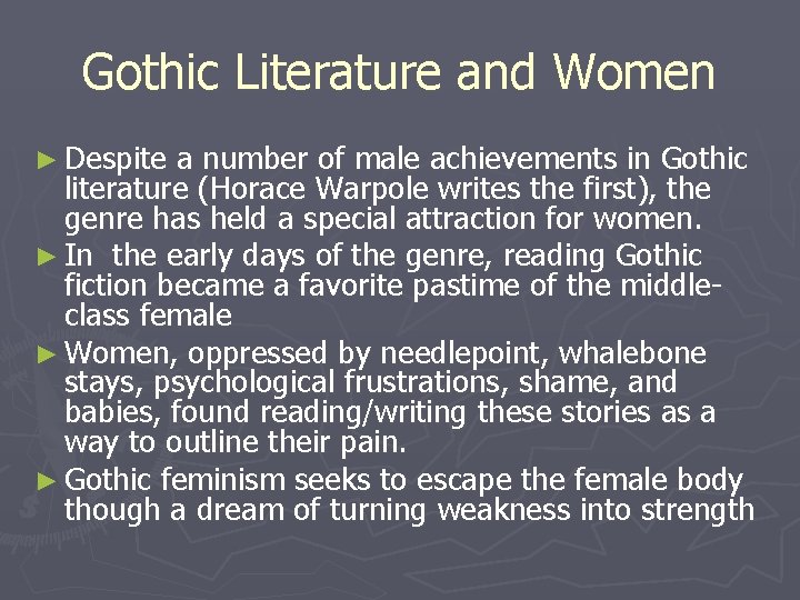 Gothic Literature and Women ► Despite a number of male achievements in Gothic literature