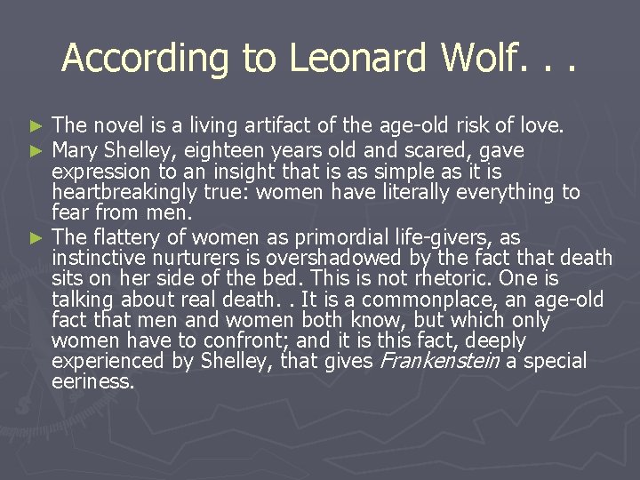 According to Leonard Wolf. . . The novel is a living artifact of the