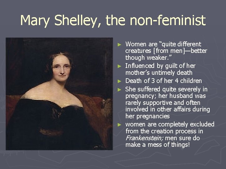 Mary Shelley, the non-feminist ► ► ► Women are “quite different creatures [from men]—better