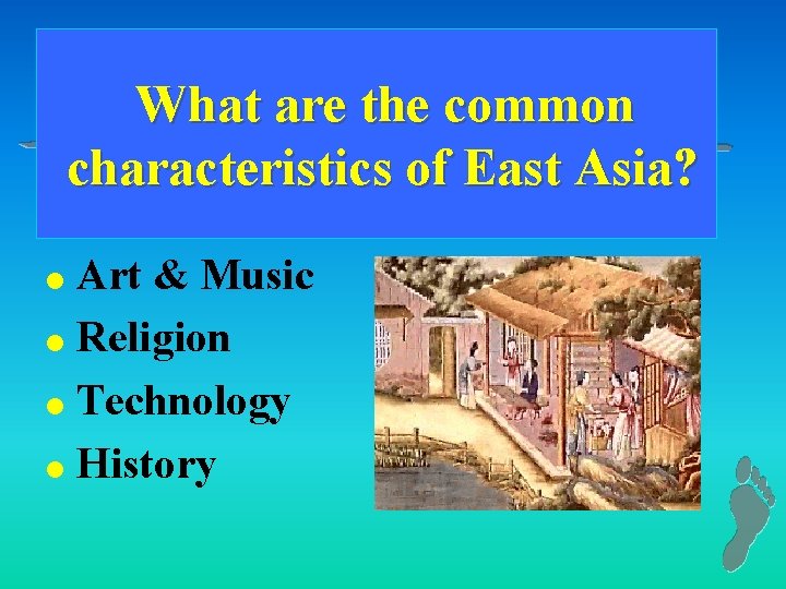 What are the common characteristics of East Asia? Art & Music l Religion l