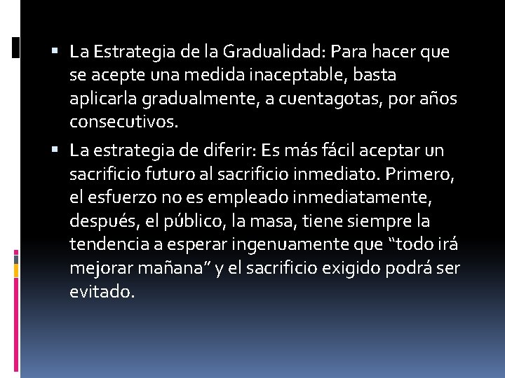  La Estrategia de la Gradualidad: Para hacer que se acepte una medida inaceptable,