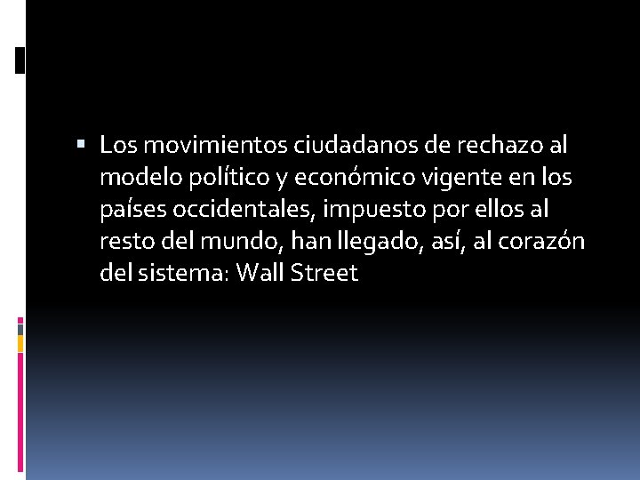  Los movimientos ciudadanos de rechazo al modelo político y económico vigente en los