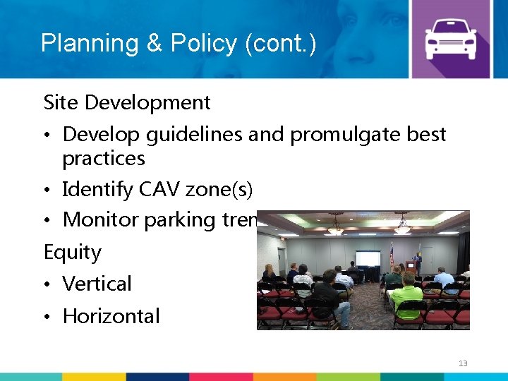 Planning & Policy (cont. ) Site Development • Develop guidelines and promulgate best practices