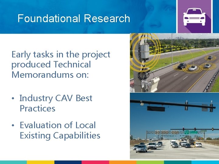 Foundational Research Early tasks in the project produced Technical Memorandums on: • Industry CAV