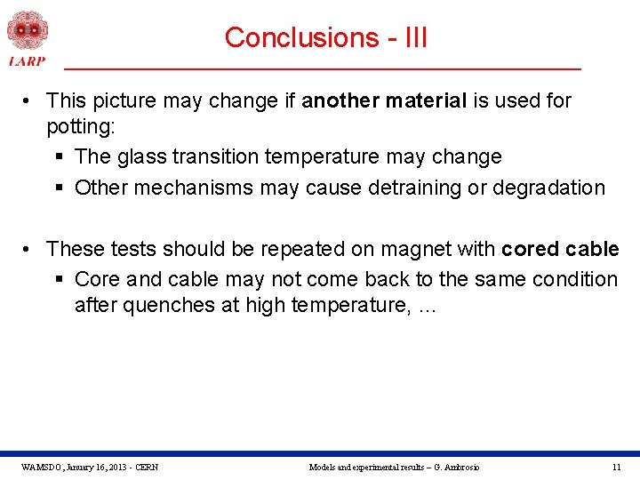 Conclusions - III • This picture may change if another material is used for