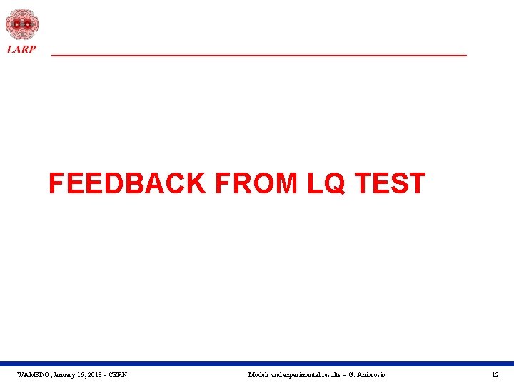 FEEDBACK FROM LQ TEST WAMSDO, January 16, 2013 - CERN Models and experimental results