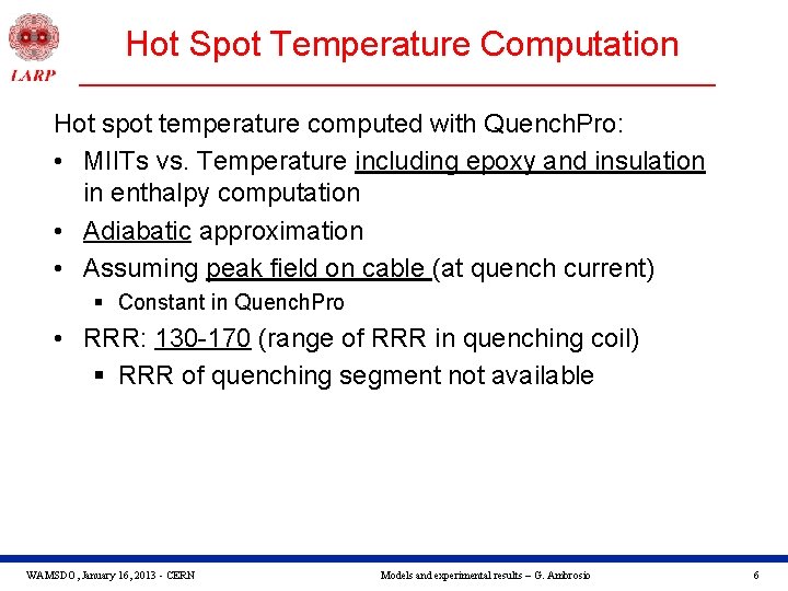 Hot Spot Temperature Computation Hot spot temperature computed with Quench. Pro: • MIITs vs.