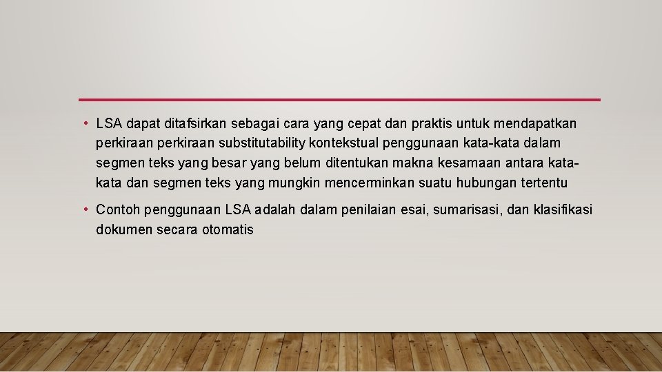  • LSA dapat ditafsirkan sebagai cara yang cepat dan praktis untuk mendapatkan perkiraan