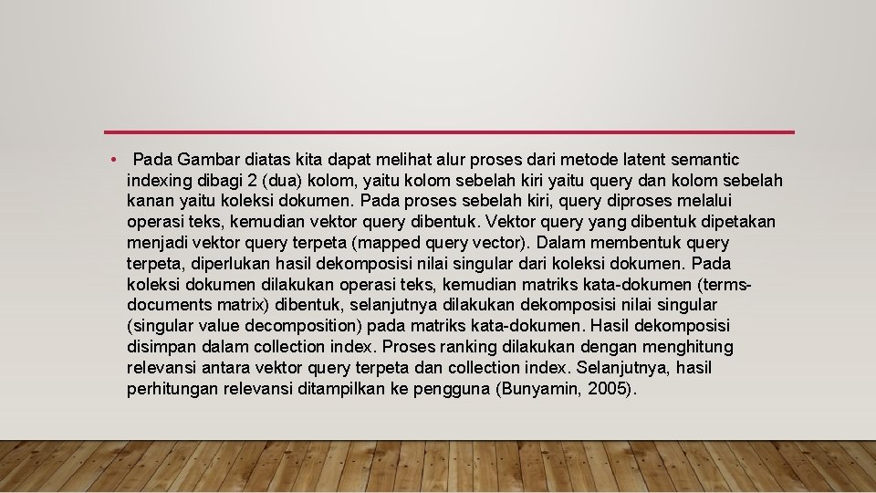  • Pada Gambar diatas kita dapat melihat alur proses dari metode latent semantic