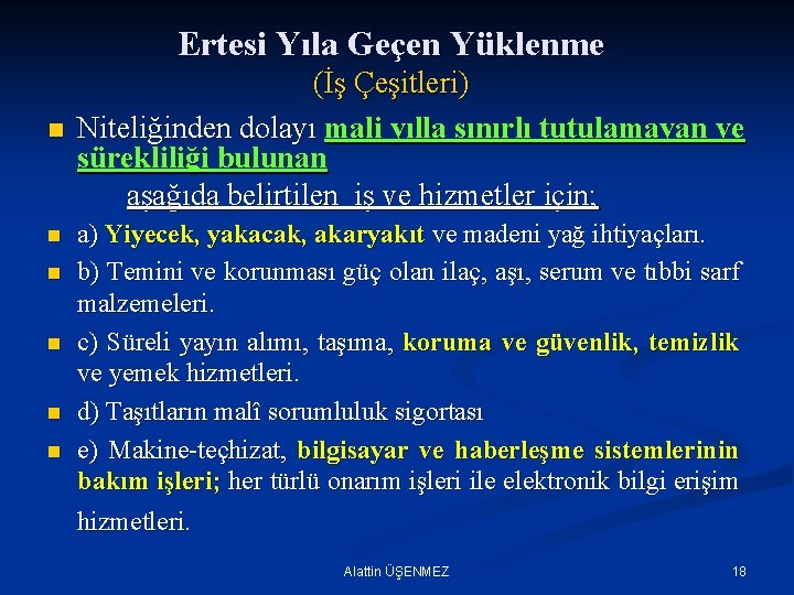 Ertesi Yıla Geçen Yüklenme n n n (İş Çeşitleri) Niteliğinden dolayı mali yılla sınırlı