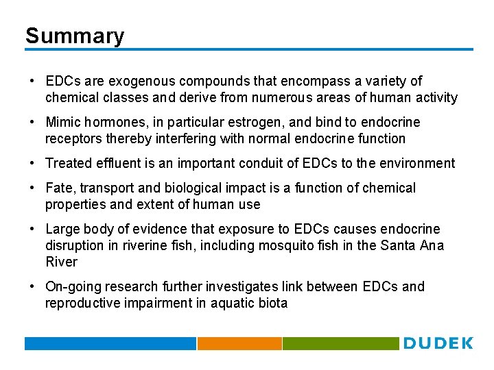 Summary • EDCs are exogenous compounds that encompass a variety of chemical classes and