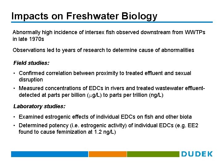 Impacts on Freshwater Biology Abnormally high incidence of intersex fish observed downstream from WWTPs Impacts on Freshwater Biology Abnormally high incidence of intersex fish observed downstream from WWTPs