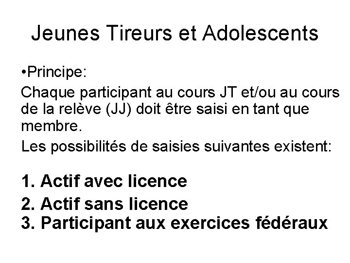 Jeunes Tireurs et Adolescents • Principe: Chaque participant au cours JT et/ou au cours