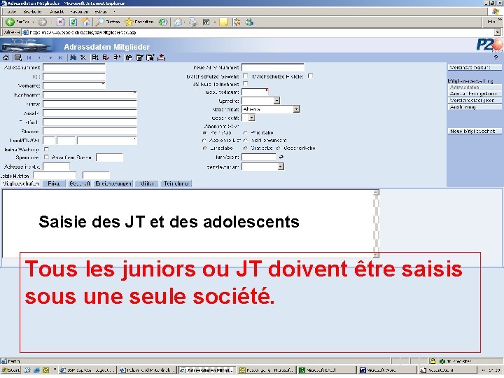 Saisie des JT et des adolescents Tous les juniors ou JT doivent être saisis